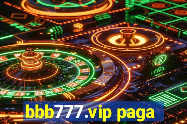 bbb777.vip paga